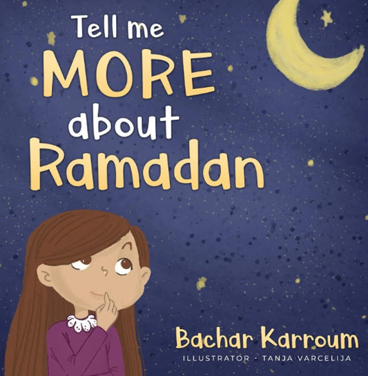 Tell Me More About Ramadan – A Beautiful Children’s Guide to Fasting, Faith & Islamic Values