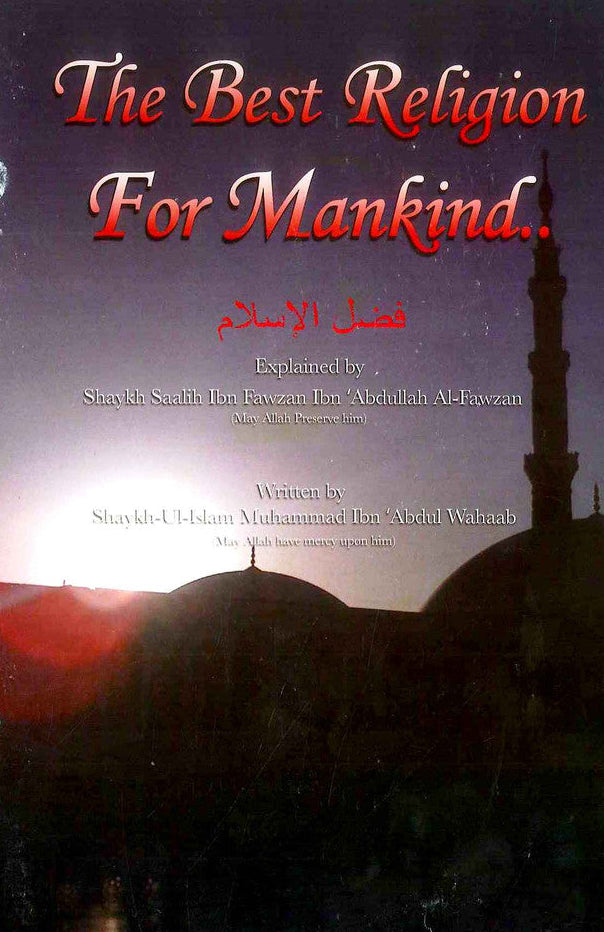The Best Religion for Mankind – A Powerful Introduction to the Truth and Beauty of Islam