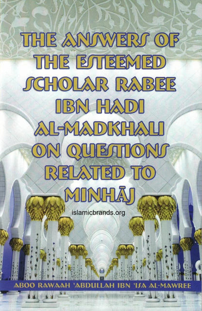 The Answers of Shaykh Rabee ibn Hadi al-Madkhali on Questions Related to Minhaj-islamcbrands.org
