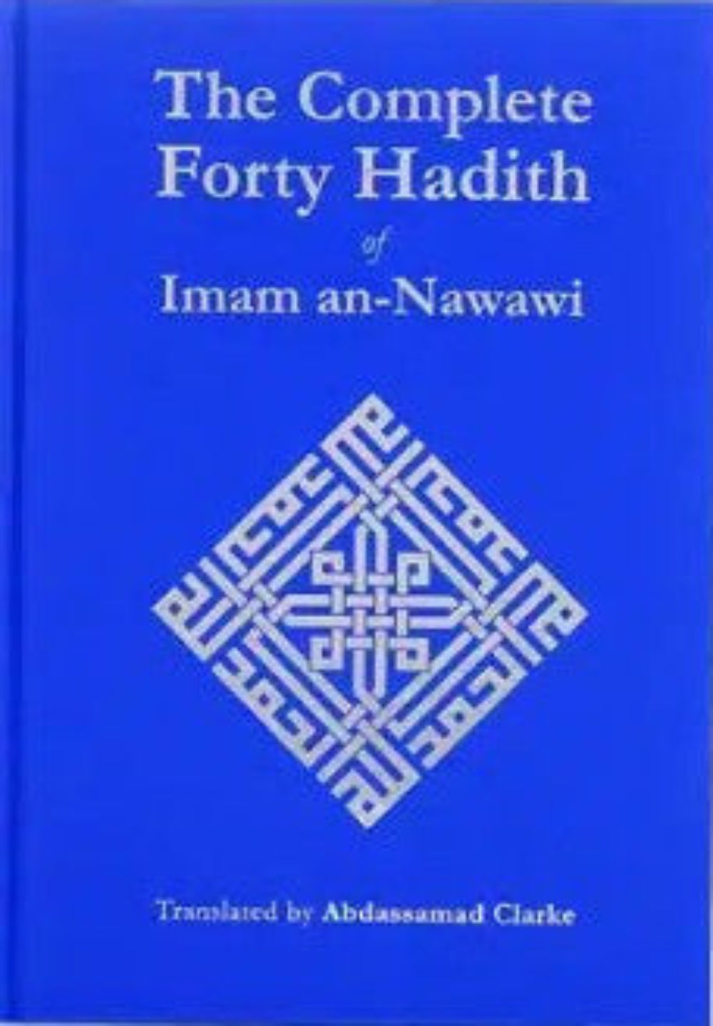 The Complete Forty Hadith | 42 Hadith with English Translation & Commentary