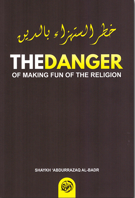 The Danger of Making Fun of the Religion | Islamic Aqeedah & Faith