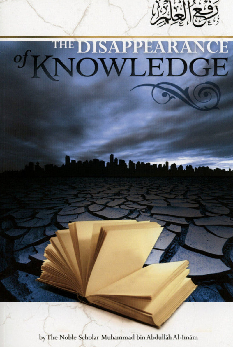 The Disappearance of Knowledge – Causes, Decline & Revival of Islamic Knowledge | Muhammad al-Imam