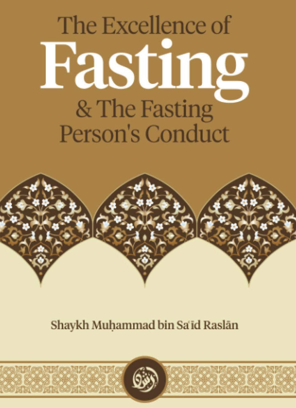 The Excellence of Fasting & Fasting Person’s Conduct –Islamic Manners