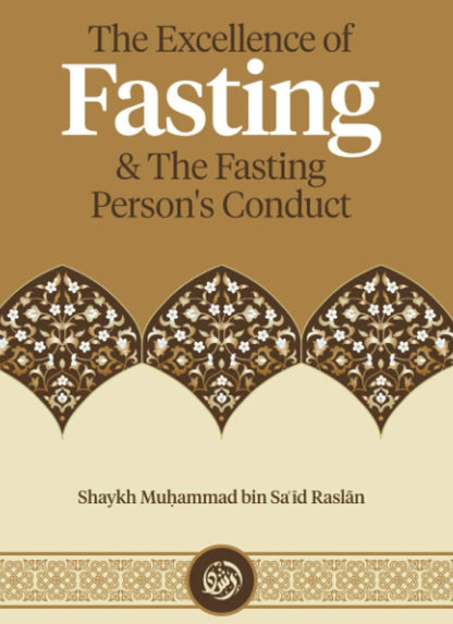 The Excellence of Fasting & Fasting Person’s Conduct –Islamic Manners