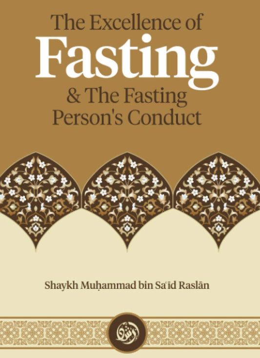The Excellence of Fasting & Fasting Person’s Conduct –Islamic Manners