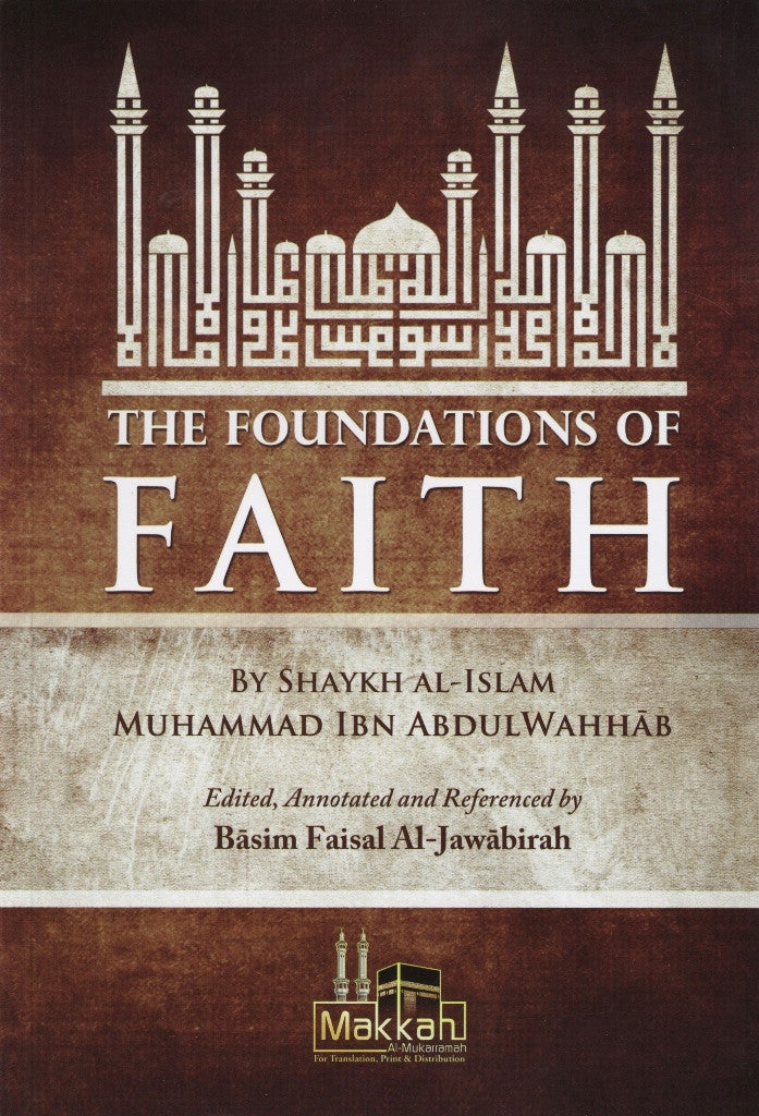 The Foundations of Faith by Muhammad Bin Abdul Wahhab | Islamic Aqeedah & Tawheed