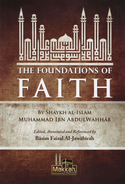 The Foundations of Faith by Muhammad Bin Abdul Wahhab | Islamic Aqeedah & Tawheed