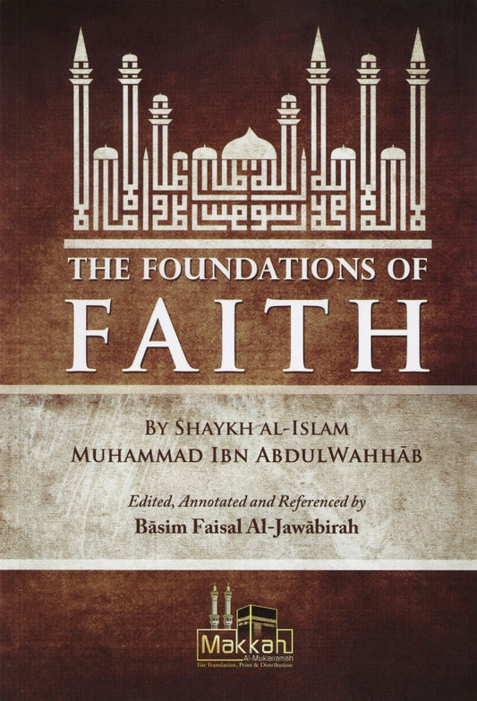The Foundations of Faith by Muhammad Bin Abdul Wahhab | Islamic Aqeedah & Tawheed