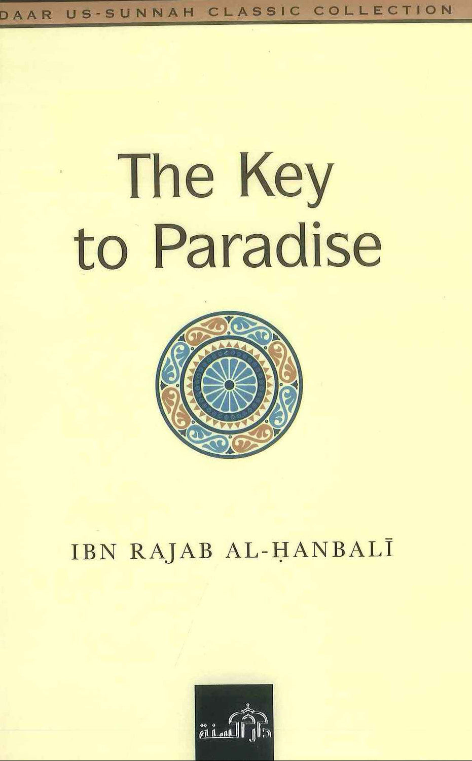 The Key to Paradise Book by Ibn Rajab | Tawheed & Path to Jannah Guide-islamicbrands.org