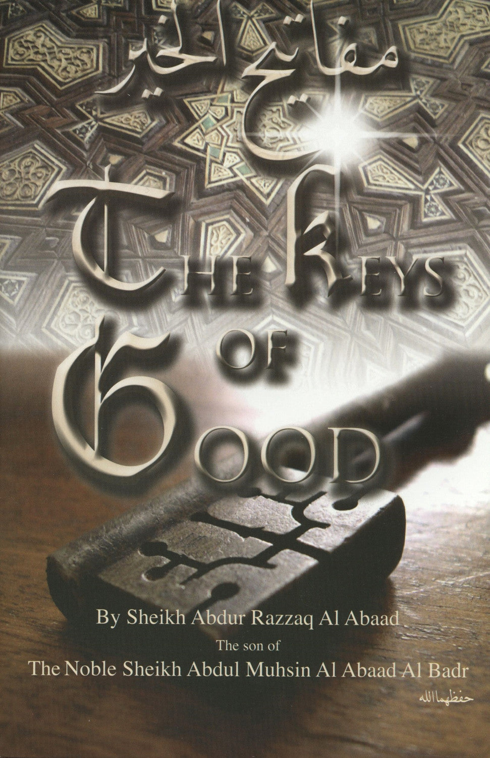 The Keys of Good – Islamic Guide to the Keys of Good and Avoiding Evil