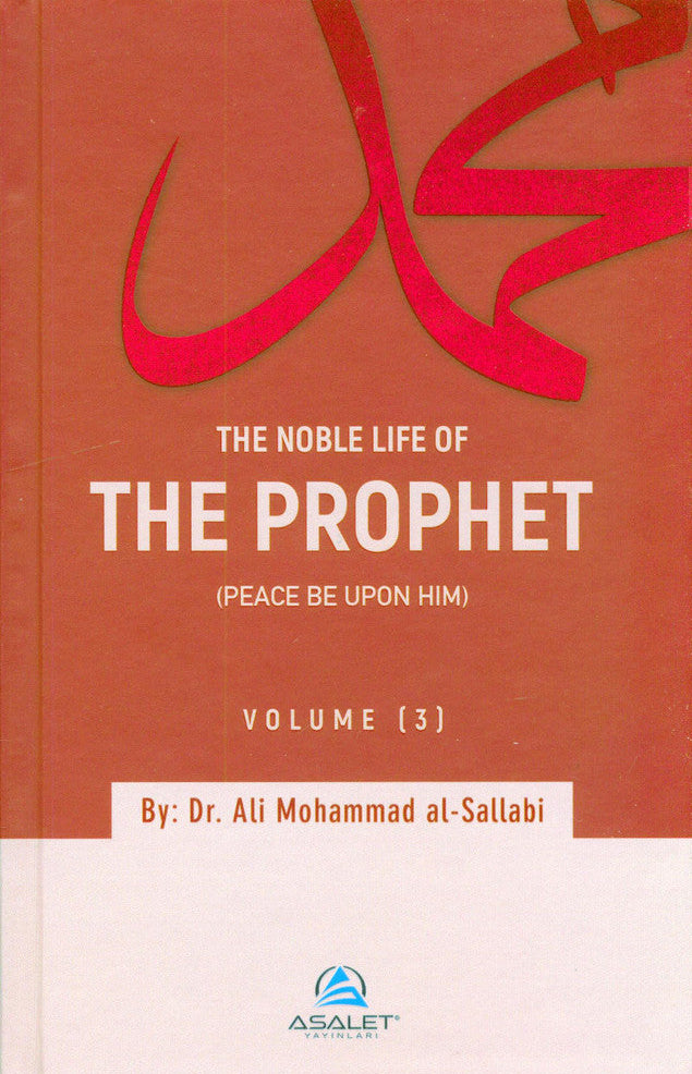 The Noble Life of the Prophet (3-Volume Set) – Complete Seerah by Dr. Ali Muhammad al-Sallabi 11