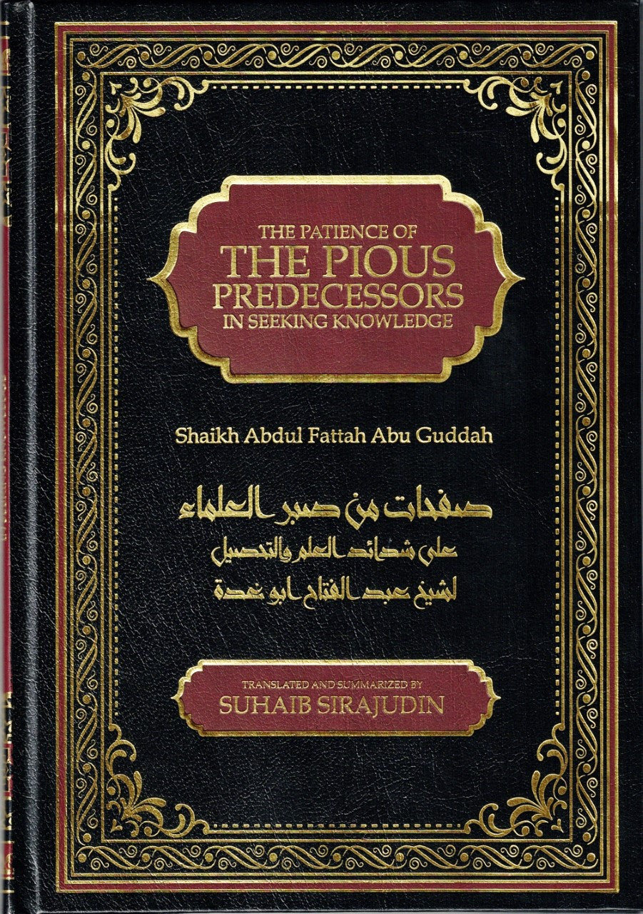 The Patience of the Pious Predecessors in Seeking Knowledge by Abu Ghuddah-islamicbrands