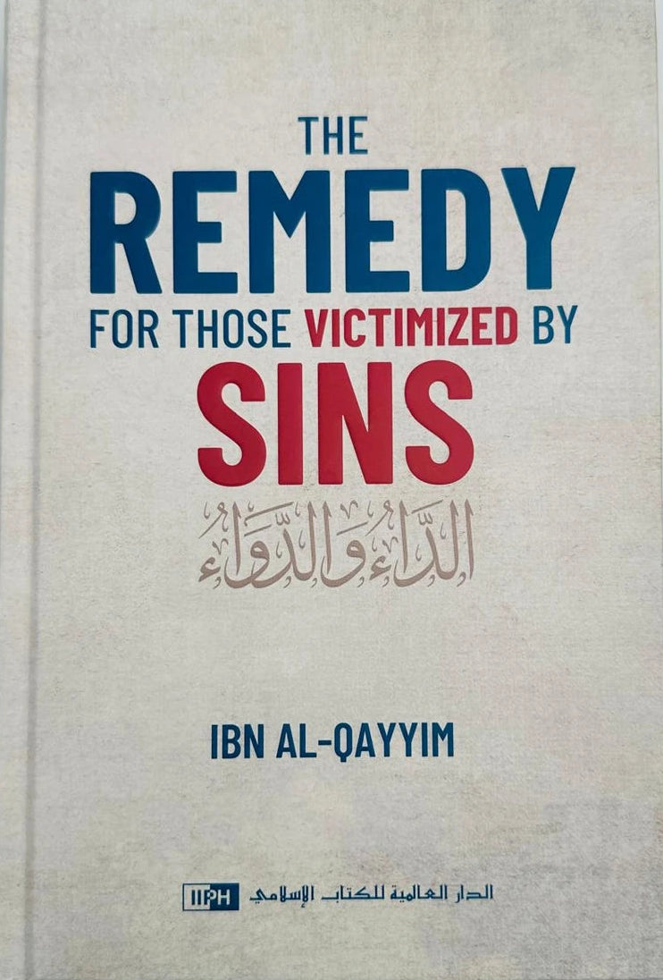The Remedy for Those Victimized by Sins (Ad-Da’ wad-Dawa) by Ibn al-Qayyim-islamicbrands.org