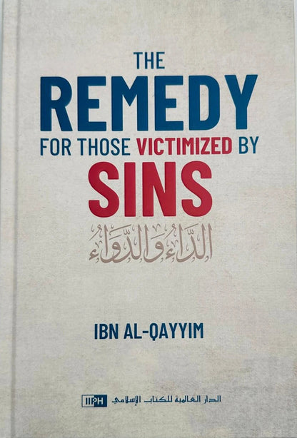 The Remedy for Those Victimized by Sins (Ad-Da’ wad-Dawa) by Ibn al-Qayyim-islamicbrands.org