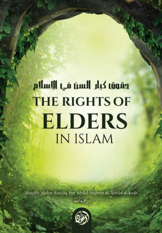 The Rights of Elders in Islam by Shaykh Abdur Razzaaq Al-Badr | Islamic Manners-islamicbrands