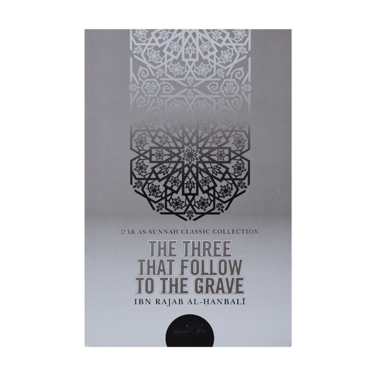 The Three That follow To The Grave | Ibn Rajab Al- Hanbali