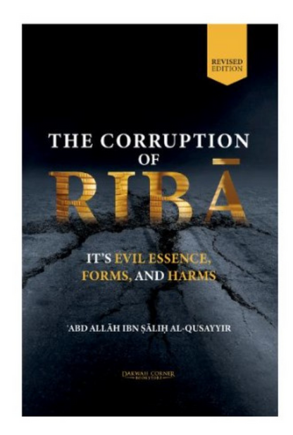The Corruption of Riba – Its Evil Essence, Forms and Harms | Islamic Perspective on Interest