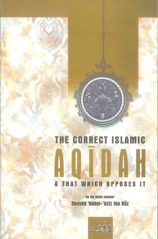 The correct Islamic Aqidah & that which opposes it | Daar Us Sunnah