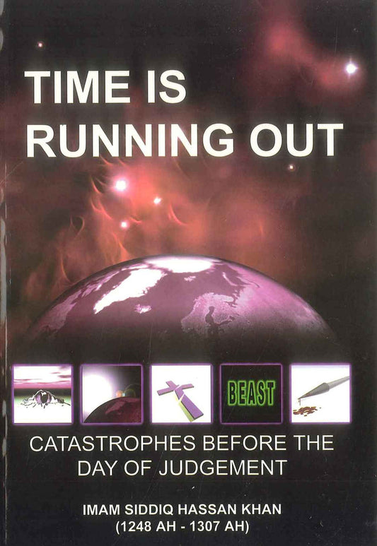 Time Is Running Out Book by Imam Siddiq Hassan Khan | Signs of Day of Judgment-islamicbrands