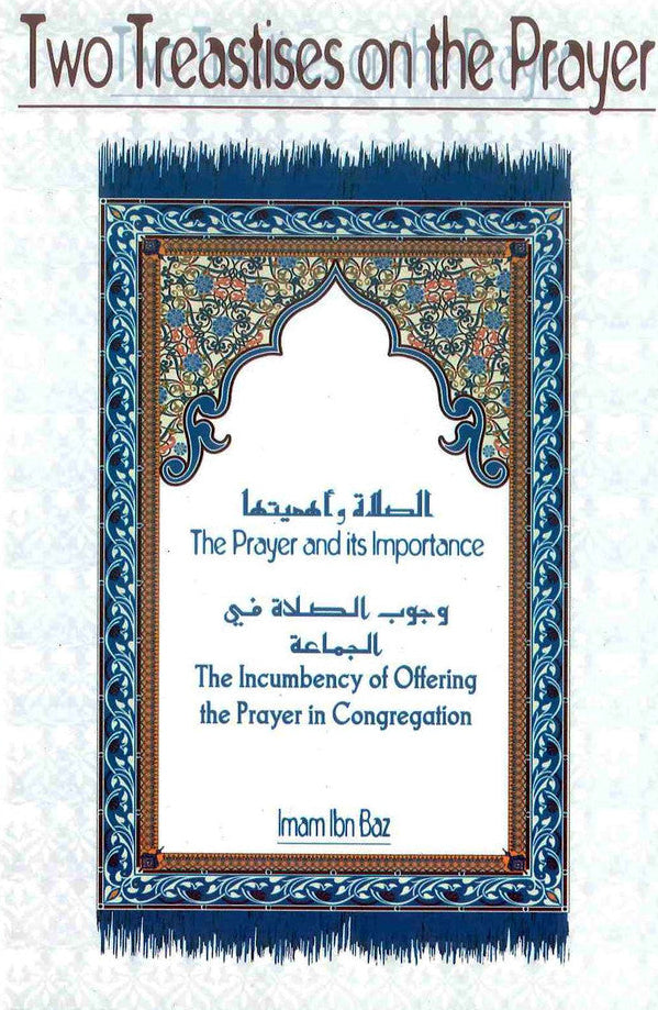 Two Treatises on the Prayer – Ibn Baz | Importance of Salah
