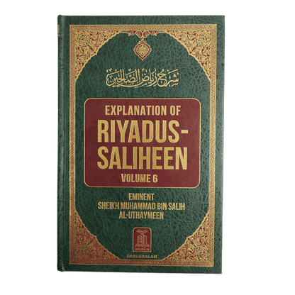 Explanation of Riyadus-Saliheen (Volumes 1-6)  by Sheikh Muhammad Bin Salih Al-Uthaymeen -Islamic Commentary