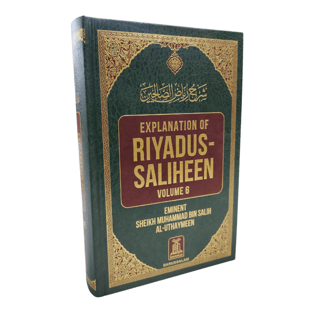 Explanation of Riyadus-Saliheen (Volumes 1-6)  by Sheikh Muhammad Bin Salih Al-Uthaymeen -Islamic Commentary