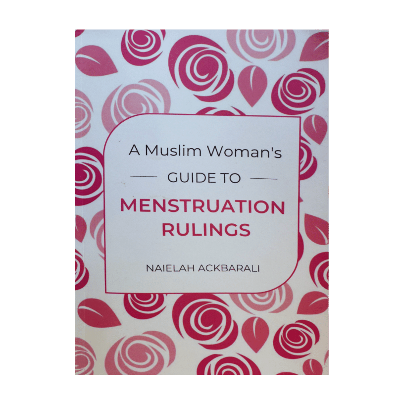 A Muslim Woman’s Guide to Menstruation Rulings – Islamic Fiqh Guide for Women