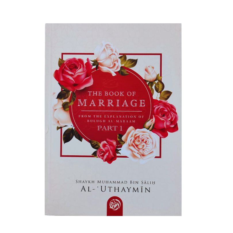 The Book of Marriage Part-1 – Islamic Guidance on Marriage (Hardcover) | Shaykh Muhammad Bin Salih