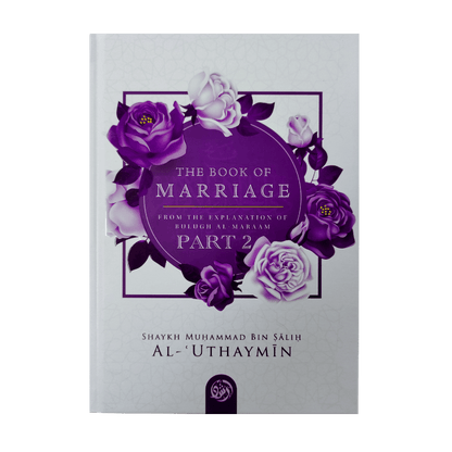 The Book of Marriage Part-2 – Islamic Rulings on Compatibility & Marriage | Shaykh Muhammad Bin Salih