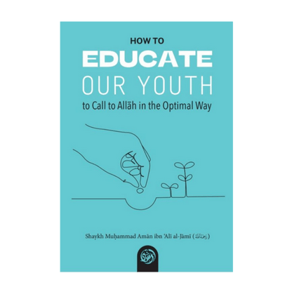 How to Educate Our Youth – Guide to Islamic Education & Dawah for Youth | Shaykh Muhammad Aman ibn Ali al-Jami