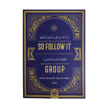 So Follow IT | Islamic Creed & the Victorious Group by Shaykh Ahmad Bin Yahya An-Najmi