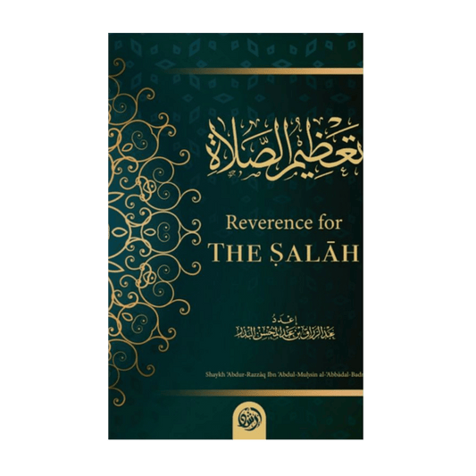 Reverence for the Salah – Spiritual Insights on Prayer (Hardback) | Shaykh Abdur Razzaq Ibn Abdul Muhsin