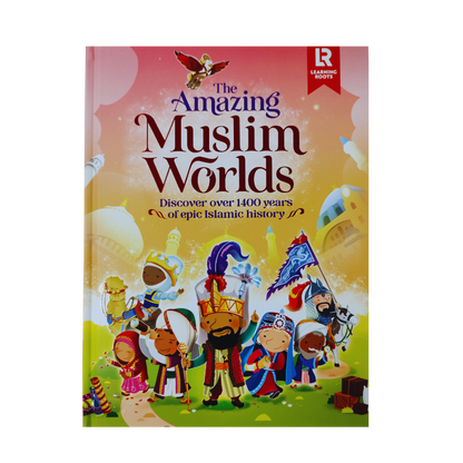 The Amazing Muslim Worlds – Discover Islamic Civilisation & Cultures for Children
