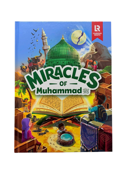 Miracles of Muhammad ﷺ – Authentic Accounts of the Prophet’s Signs and Wonders