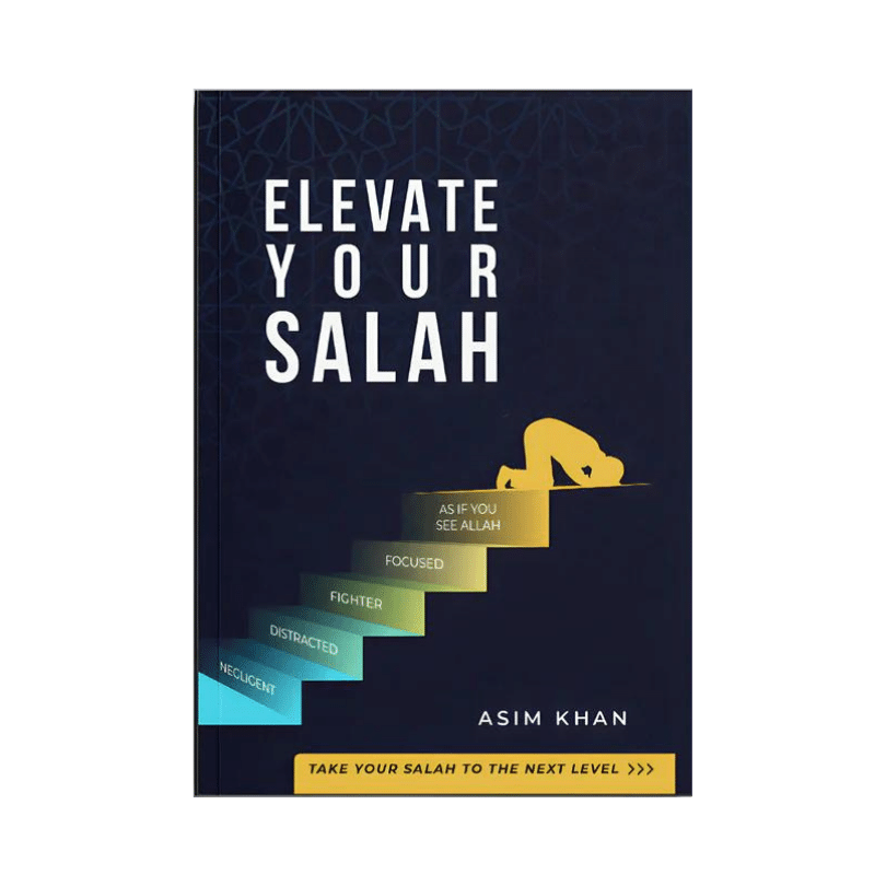 Elevate Your Salah: Take Your Salah to the Next Level | Practical Guide by Asim Khan