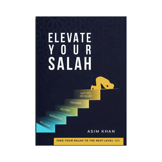 Elevate Your Salah: Take Your Salah to the Next Level | Practical Guide by Asim Khan