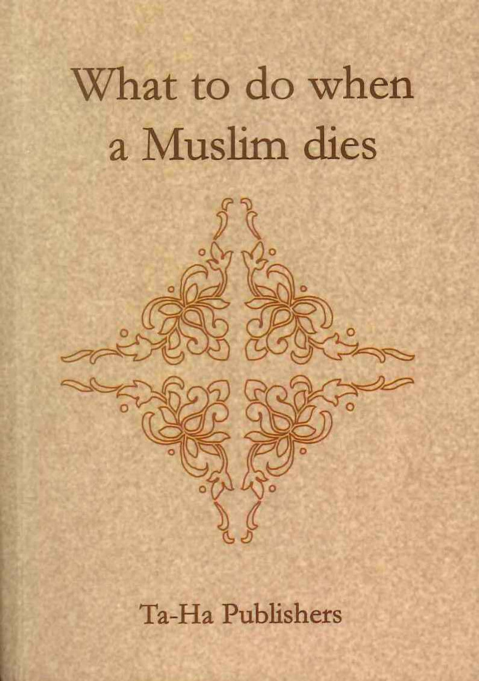 What to Do When a Muslim Dies | Islamic Funeral Guide Book by Noorejehan Bint Faqir Seedat-islamicbrands