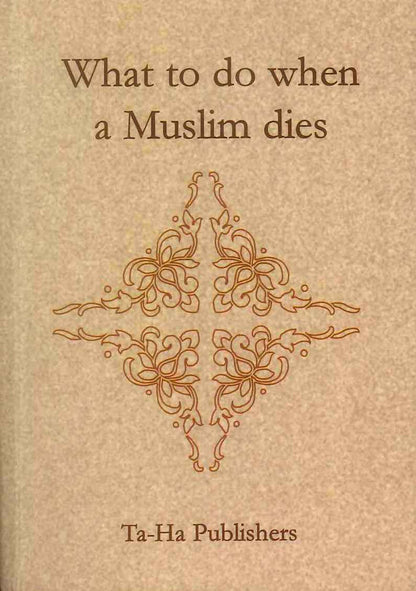 What to Do When a Muslim Dies | Islamic Funeral Guide Book by Noorejehan Bint Faqir Seedat-islamicbrands