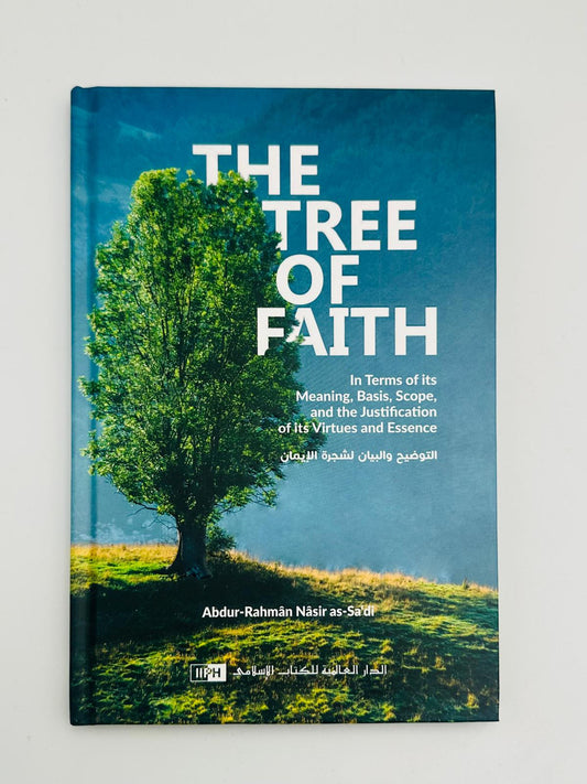 The Tree of Faith | Islamic Guide to Iman & Strengthening Faith by Shaykh As-Sa'di