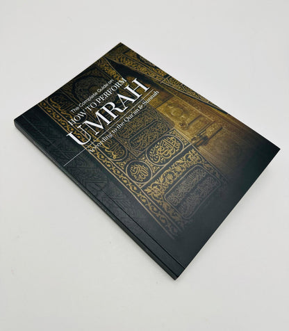 The Umrah Guide (According to Qur’an and Sunnah) — Authentic Step-by-Step Guide to Performing Umrah