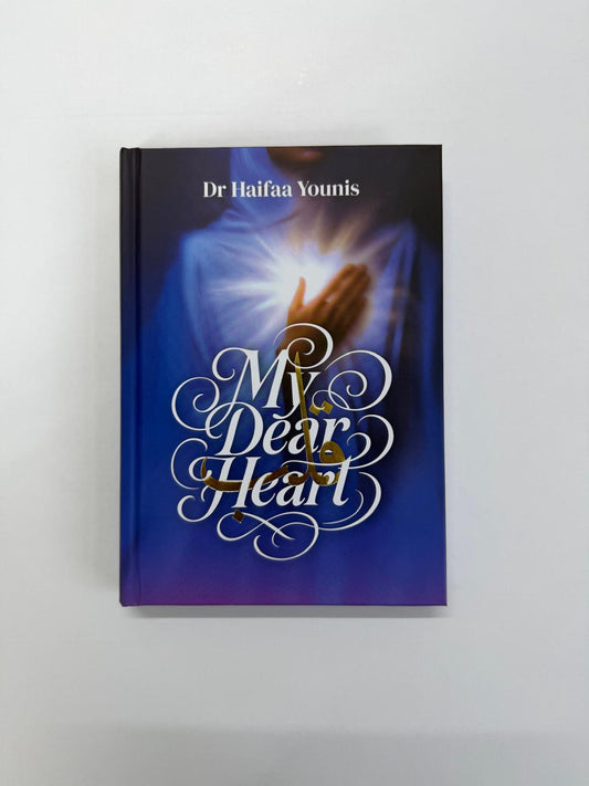 My Dear Heart – A Practical Guide to Purifying the Heart by Dr. Haifaa Younis