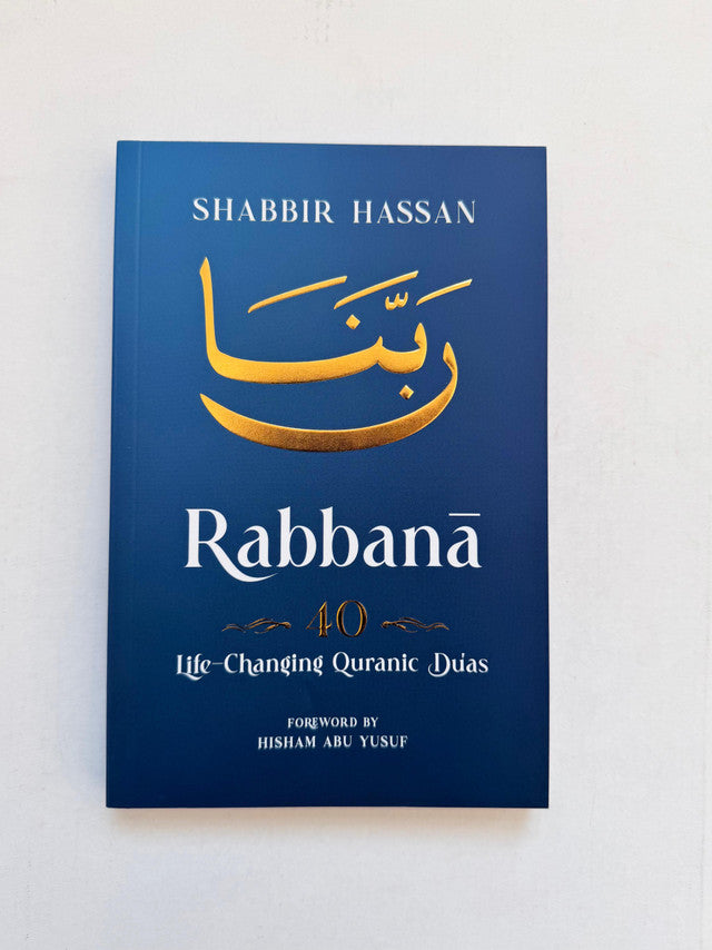 Rabbana: 40 Life-Changing Quranic Duas – Powerful Supplications from the Quran