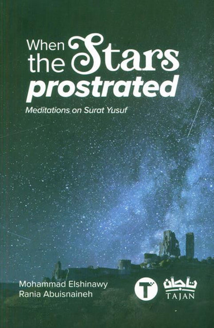 When the stars Prostrated Meditations On Surat Yusuf