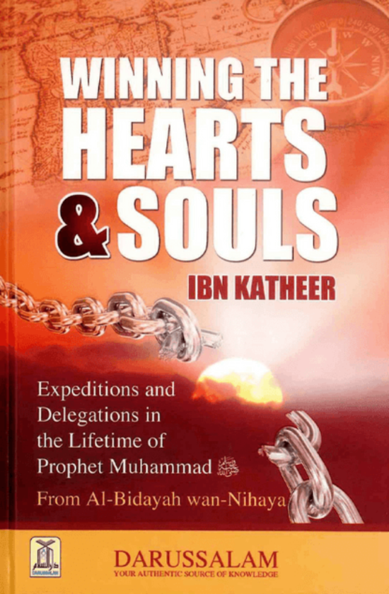 Winning the Hearts & Souls – From Al-Bidayah wan Nihayah | Seerah & Islamic History-islamicbrands.org