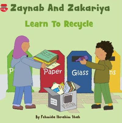 Zaynab and Zakariya Learn to Recycle – Islamic Children’s Book on Environmental Care