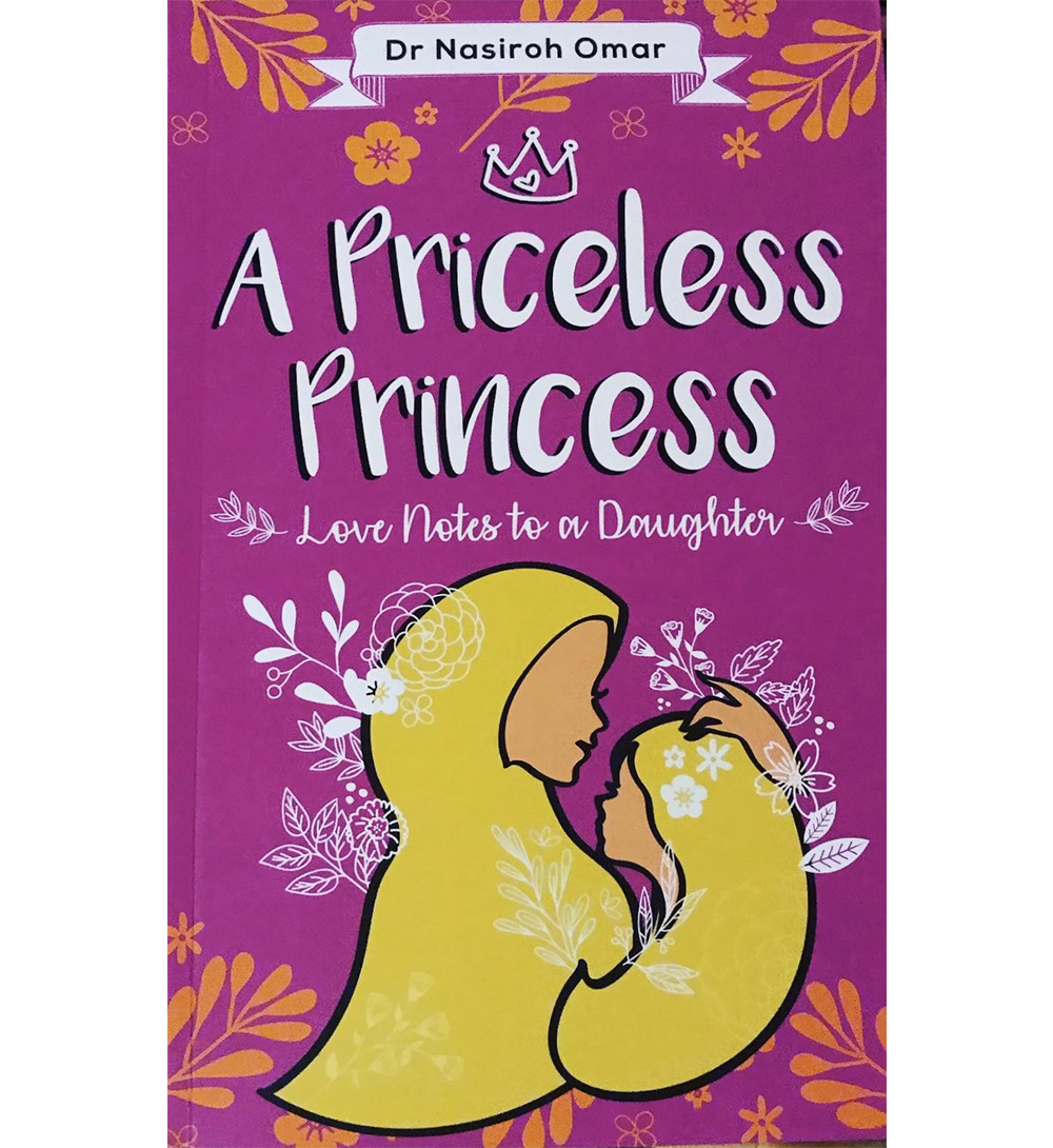 A Priceless Princess – Love Notes to a Daughter | Inspiring Islamic Advice for Young Muslim Girls