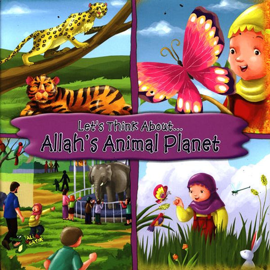Allah’s Animal Planet – Islamic Children’s Book | Learn About Animals | Let’s Think About Series