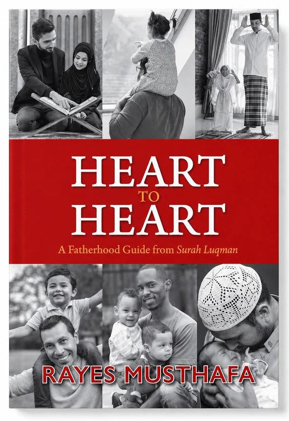 Heart to Heart: A Fatherhood Guide from Surah Luqman | Islamic Parenting Book