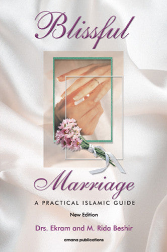 Blissful Marriage: A Practical Islamic Guide | Islamic Marriage Book