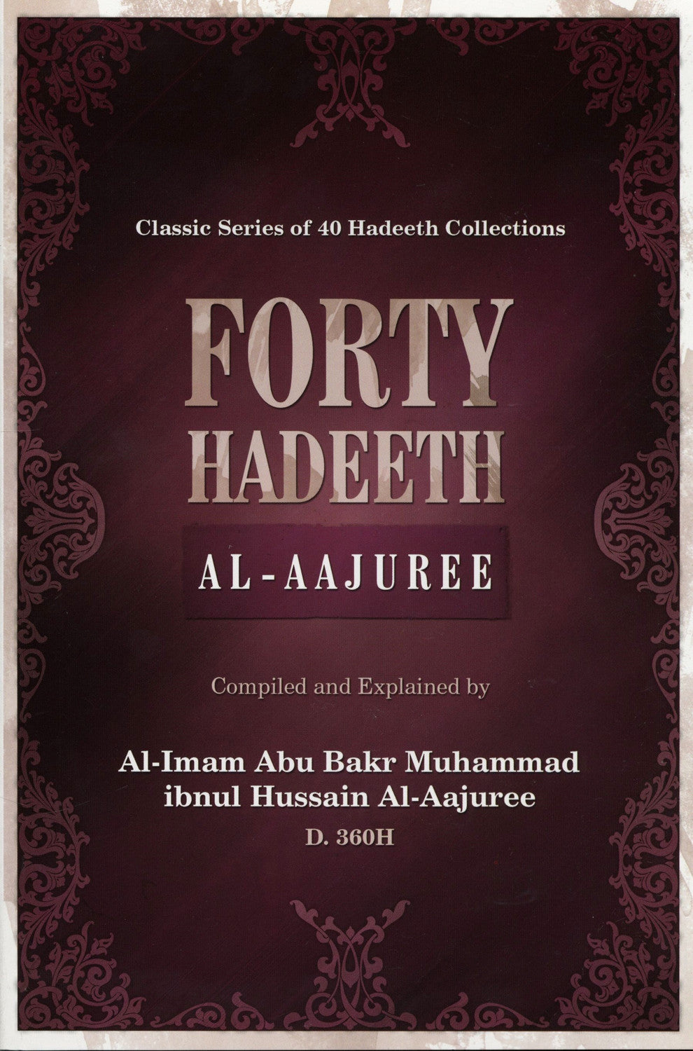 Forty Hadeeth Al-Aajuree | Imam Al-Aajuree’s Collection of Authentic Hadith